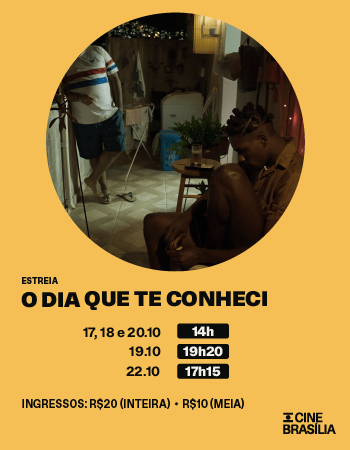 O Dia Que Te Conheci no Cine Brasília