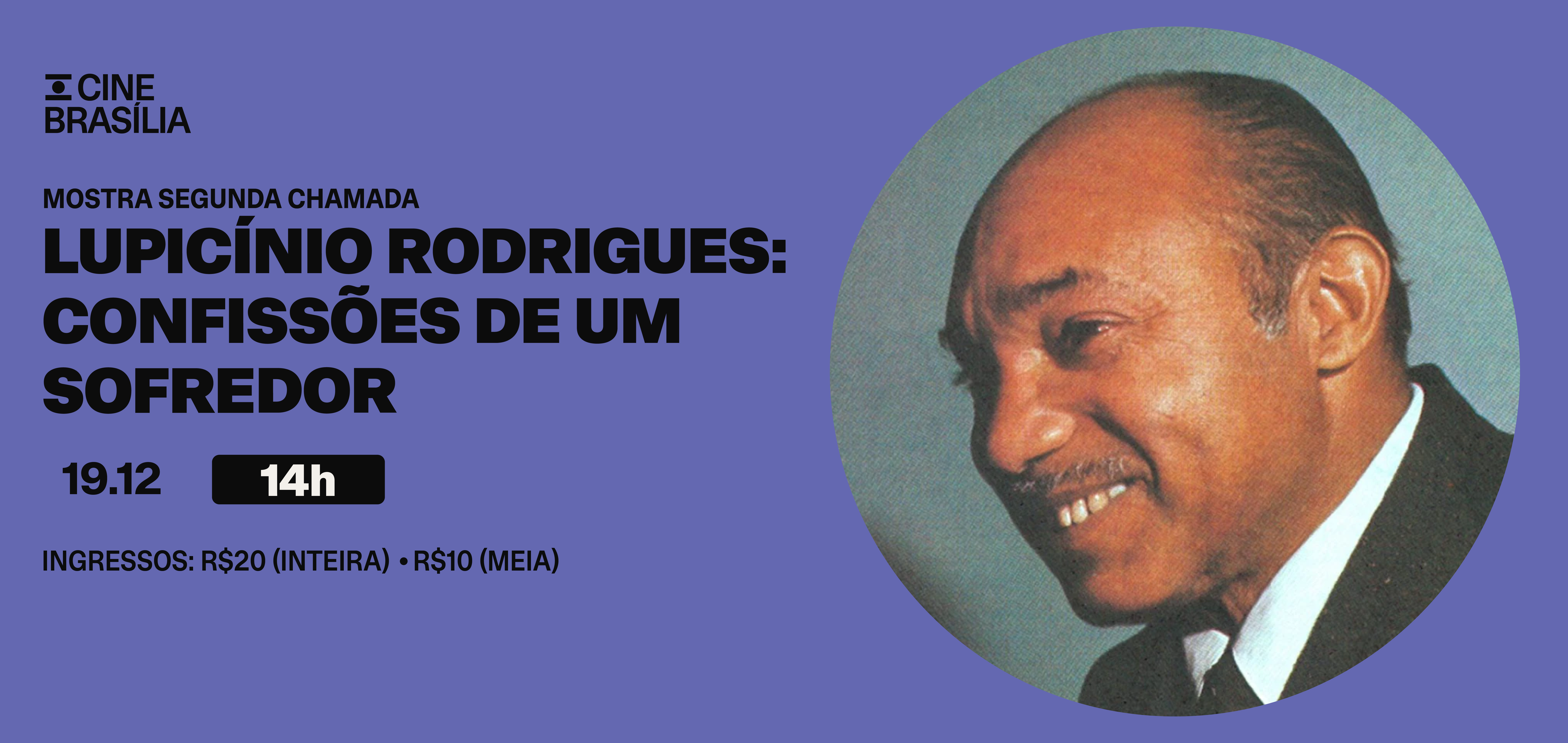 Lupicínio Rodrigues - Confissões de um Sofredor no Cine Brasília