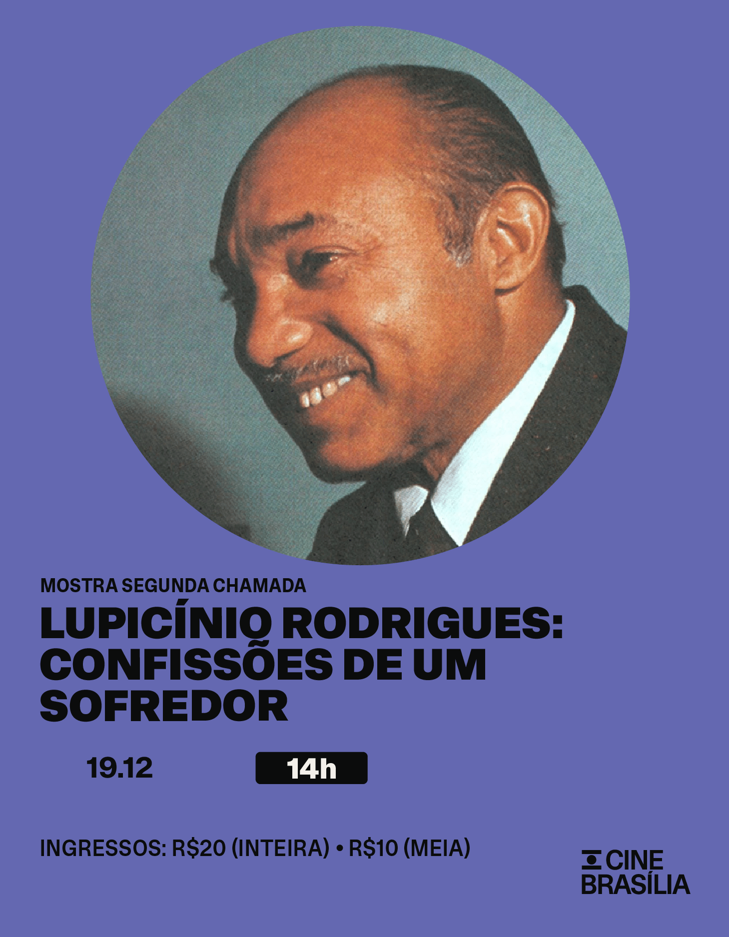 Lupicínio Rodrigues - Confissões de um Sofredor no Cine Brasília